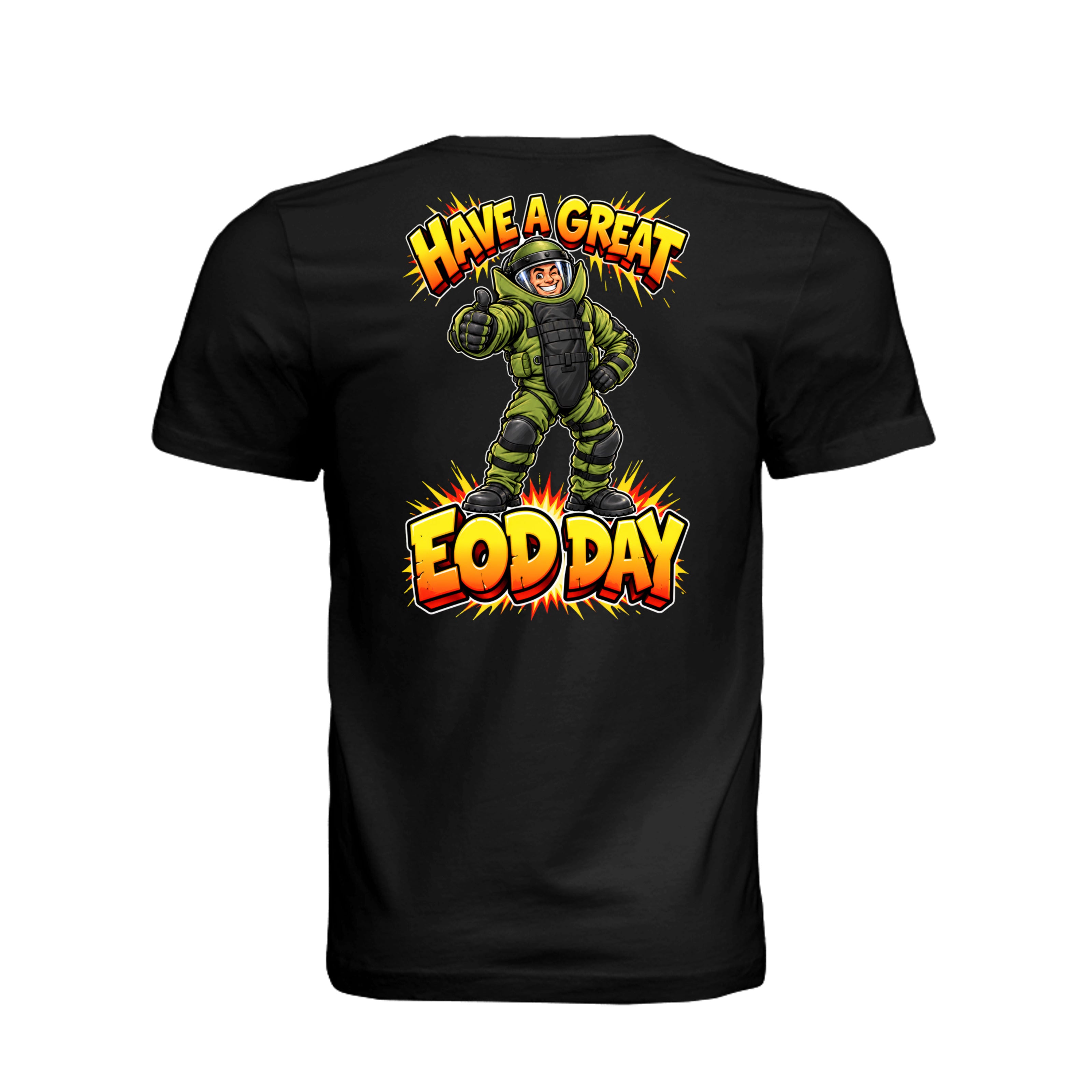 Have a Great EOD Day bomb suit t-shirt