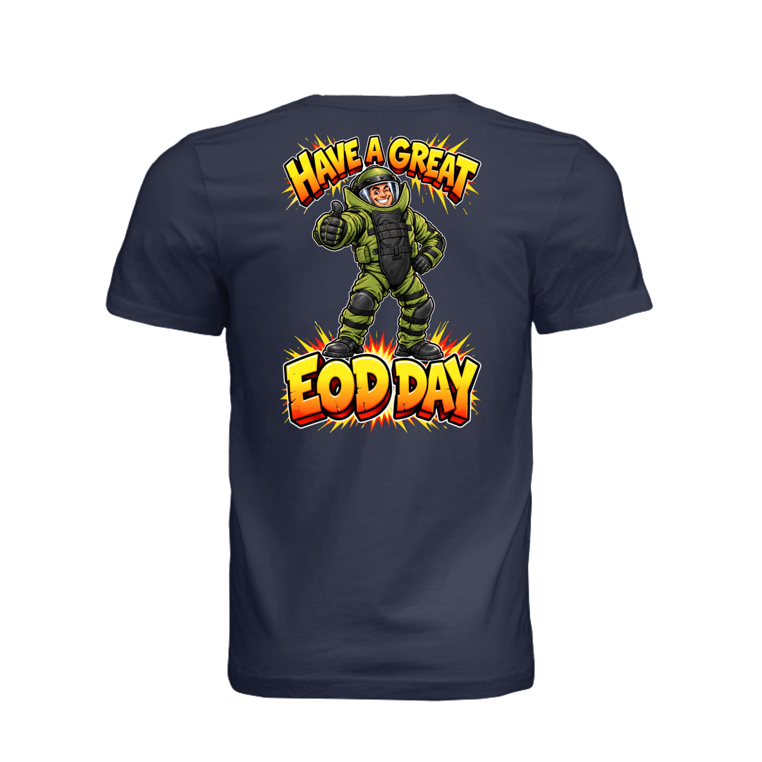 Have a Great EOD Day bomb suit t-shirt