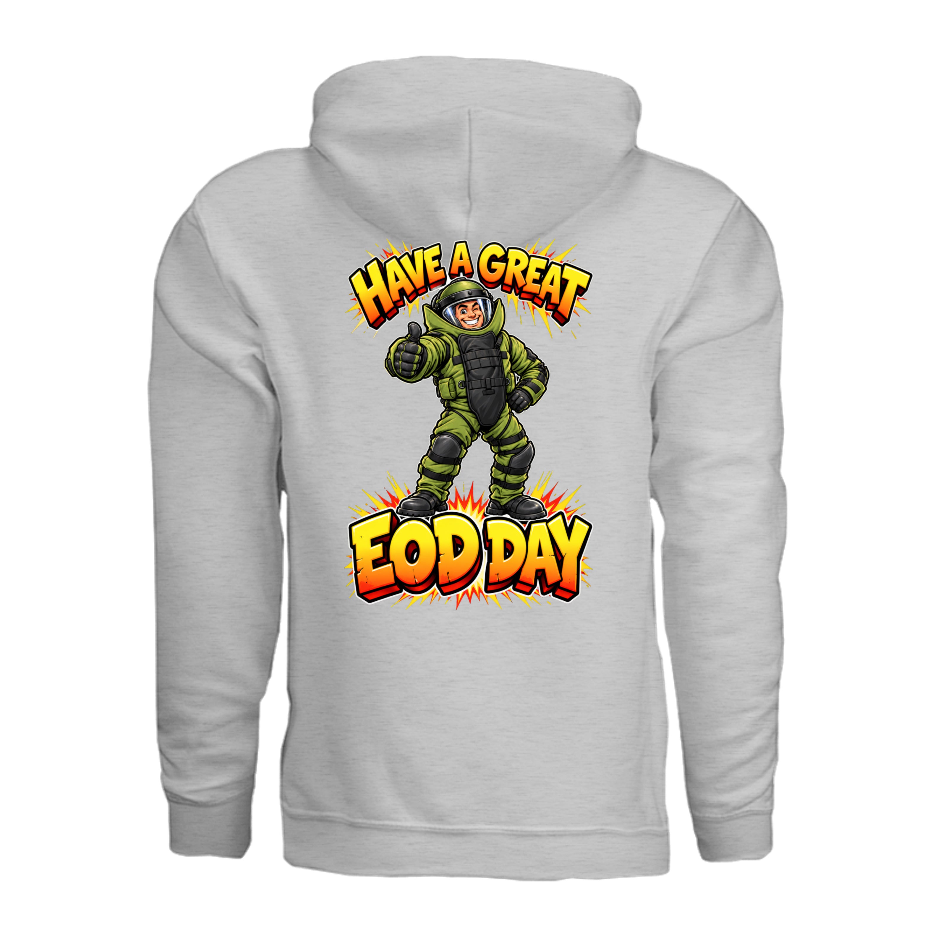 Have a Great EOD Day bomb suit hoodie