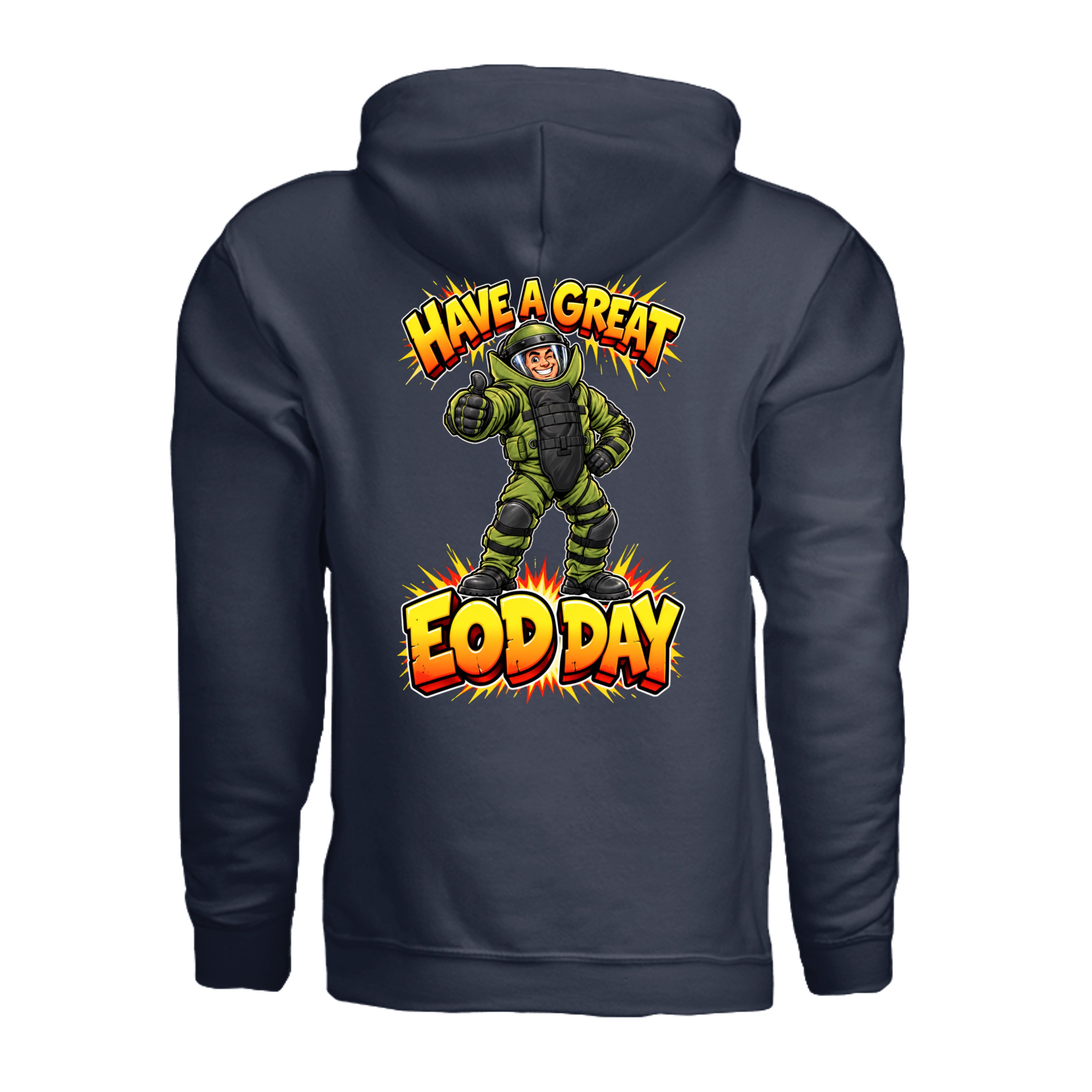 Have a Great EOD Day bomb suit hoodie