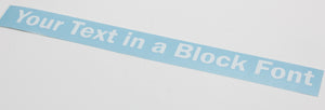 Custom Length Block Text Vinyl Decal