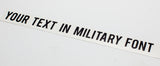 Custom Length Military Text Vinyl Decal