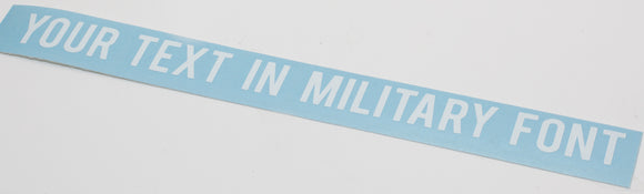 Custom Length Military Text Vinyl Decal